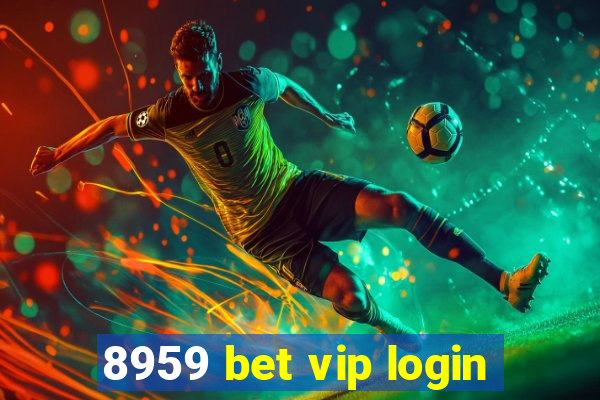 8959 bet vip login